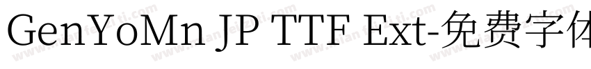 GenYoMn JP TTF Ext字体转换